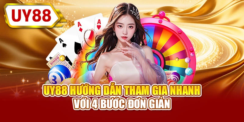 UY88 hướng dẫn tham gia nhanh với 4 bước đơn giản